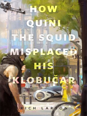 cover image of How Quini the Squid Misplaced His Klobucar: a Tor.com Original